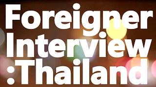 KMUTT LNG 221 Foreigner Interview : Thailand