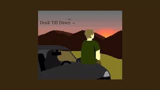 Dusk Till Dawn - ZAYN ft. Sia