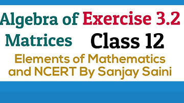 [PDF] Algebra of Matrices | Class 12 | Exercise 3.2 | Introduction |Elements  of Mathematics & NCERT