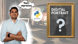 Simple python code to create DIGITAL PORTRAIT Just 2 lines