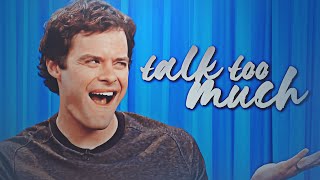 ► Bill Hader | Talk Too Much