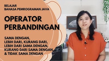 Tutorial Menggunakan Operator Perbandingan (Struktur, Penjelasan, Contoh Kode) | Belajar Bahasa Java
