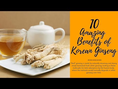 10 AMAZING BENEFITS OF KOREAN GINSENG