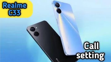 Call Setting In Realme C33 , Smart Call Future In Realme C33 , Smart Call Setting In Realme C33