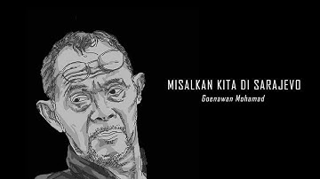 Misalkan Kita di Sarajevo- Goenawan Mohamad