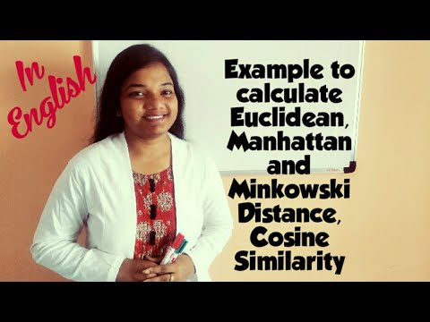 Euclidean Distance, Manhattan Distance, Minkowski Distance, Cosine Similarity example in Data Mining