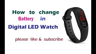 HOW TO CHANGE BATTERY IN DIGITAL LED WATCH - YouTube
