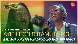 [Persembahan Penuh] AYIE LEON & ITAM JERMOL | KILAUAN EMAS 2025 MINGGU 5