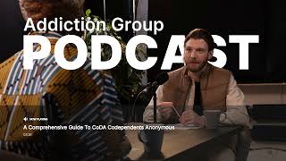 A Comprehensive Guide To CoDA Codependents Anonymous