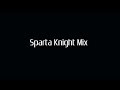 Sparta Knight Mix (4K VERSION)