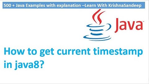 Java8 Tutorials : How to get current timestamp in java?
