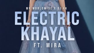 Mr Worldwide X DJ AK ft.Mira - Electric Khayal (Pronto Reply)