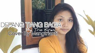 DEPANG TIANG BAGIA - Trio Kirani Cover by Mangtrianti