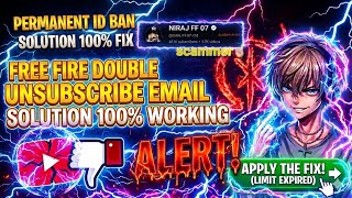 FREE FIRE Double Unsubscribe Email Solution 100% Working! 😱 + permanent ID ban fix 2026 ￼