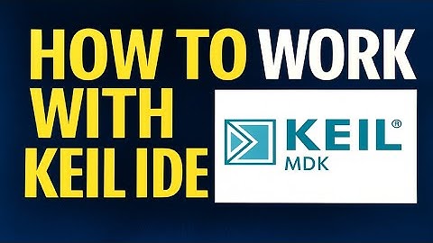 How to work with Keil | Keil Software | Keil Software tutorial | Keil Software Operation