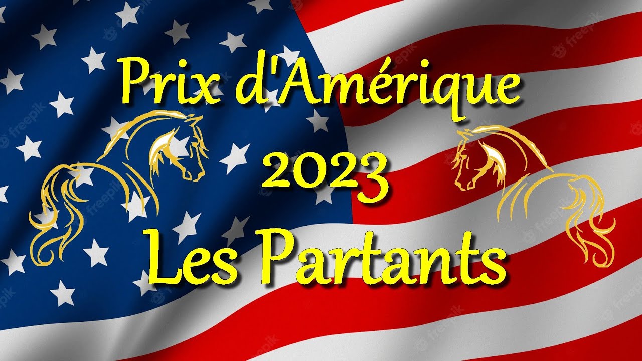 PRIX D'AMERIQUE 2023 A VINCENNES - LES 18 PARTANTS - YouTube