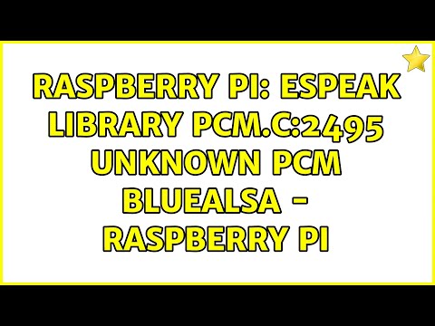 Raspberry Pi: Espeak library pcm.c:2495 unknown pcm bluealsa - raspberry pi