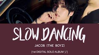 JACOB (THE BOYZ) - Slow Dancing [Eng Lyrics] [POR]
