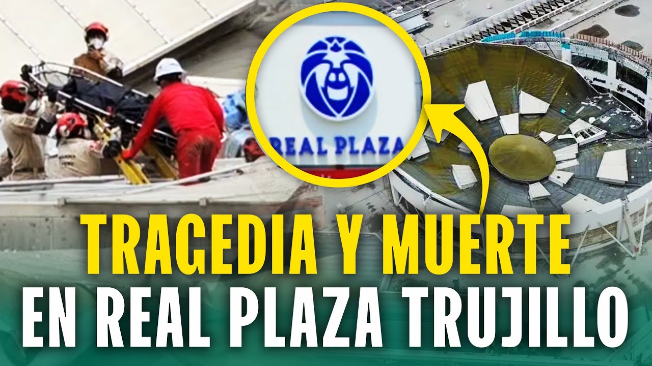 Padres desesperados, niños atrapados y varios fallecidos: Tragedia y muerte en Real Plaza Trujillo