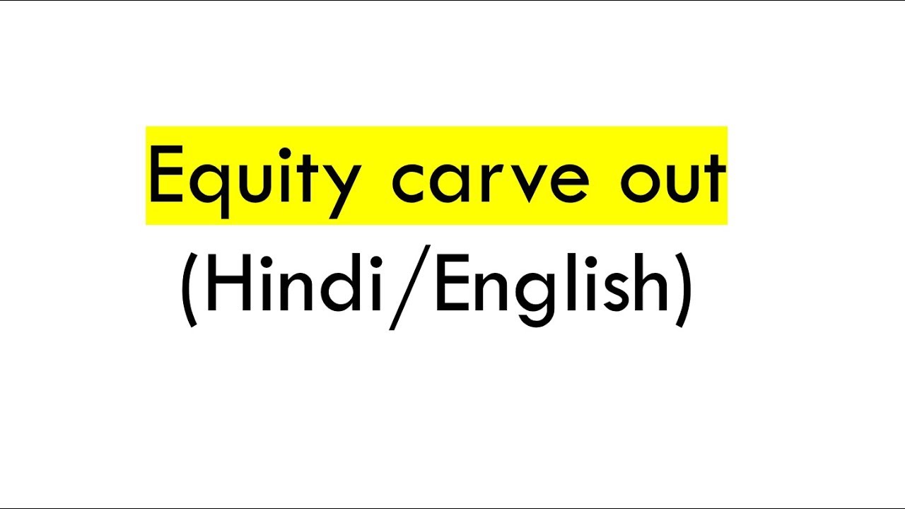 Equity carve out (both in Hindi and English)