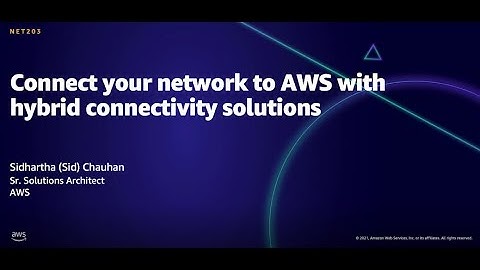 AWS AMER Summit Aug 2021: Connect your network to AWS with hybrid connectivity solutions