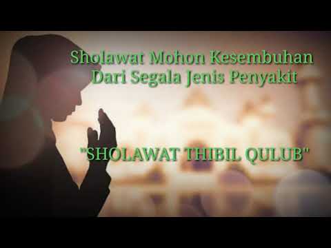 shalawat-mohon-kesembuhan-dari-segala-jenis-penyakit-"sholawat-thibil-qulub"