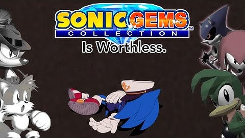 The Unfortunate Truth Of Sonic Gems Collection - A Retrospective