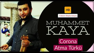 Muhammet Kaya - Corona Atma Türkü Resimi