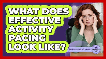 What Does Effective Activity Pacing Look Like?