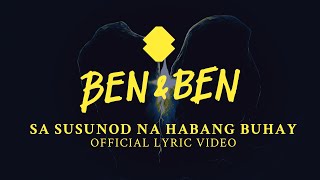 Miniatura de vídeo de "Ben&Ben - Sa Susunod na Habang Buhay | Official Lyric Video"