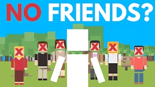 Do You Really Need To Have Friends?