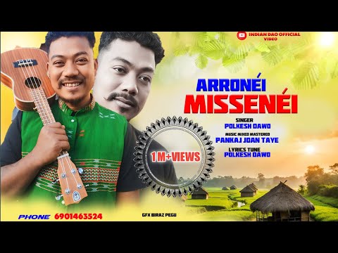 ARRONEI MISSENEI II POLKESH DAWO II NEW MISING SONG 2025 II ARRONEI MISSENEI NEW MISING SONG 2025 