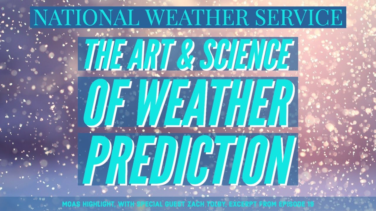 MOAS Highlight: The Art & Science of Weather Prediction
