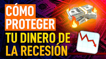 ¿Cómo proteger tu dinero en recesión?