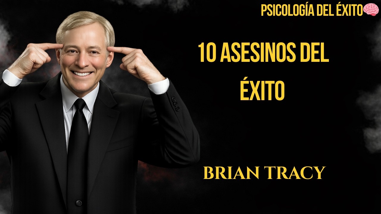 🔥 Los 10 Asesinos Silenciosos del ÉXITO 🧠🔥 | Inspirado en Brian Tracy