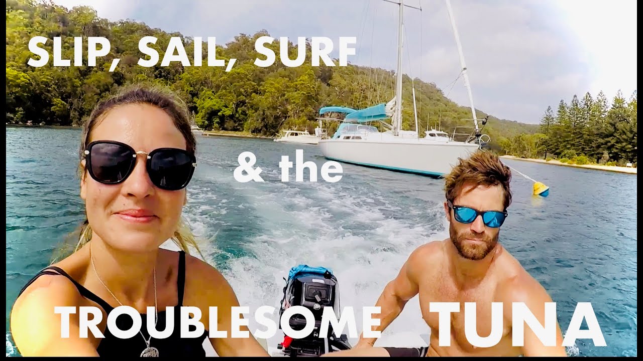 SAILING LATITUDE: EP4: Slip, Sail, Surf, and the Troublesome Tuna