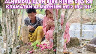 Alhamdulillah Bisa Kirim Doa Di Kramatan Almarhum Ke 2 Ibu Ku