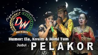 HUKOR ELA, KOSIM, MIMI TUM JUDUL "PELAKOR"