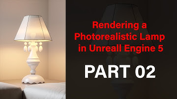 Rendering a photorealistic lamp in Unreal Engine 5 Part 02/05.