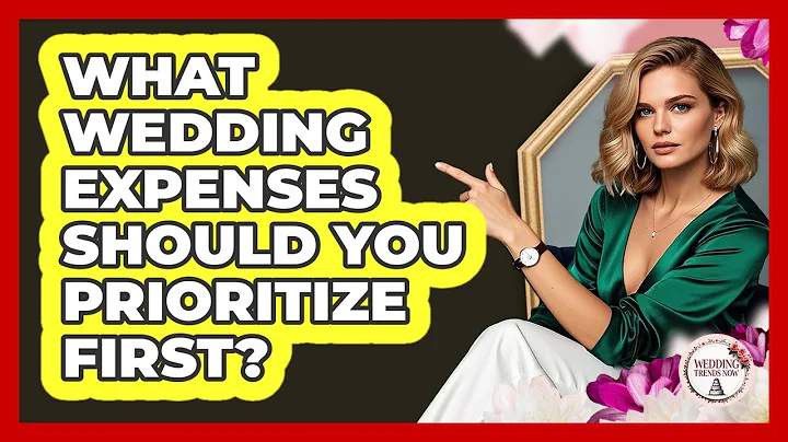 What Wedding Expenses Should You Prioritize First?