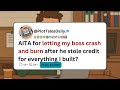 AITA for letting my boss crash and burn after he stole credit for everything... | Reddit Stories