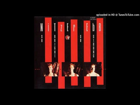 Nitzer Ebb — Nitzer Ebb - Isn´t funny how you body works [So Bright, So Strong Lp 1988]