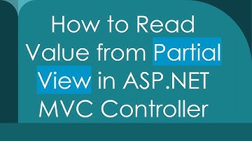 How to Read Value from Partial View in ASP.NET MVC Controller