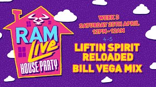 RAMLive House Party - 25/04/20 - 4pm - 5pm - Liftin Spirit Reloaded  - Bill Vega mix