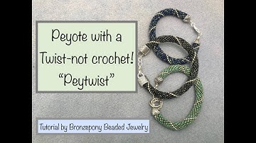 Peyote With A Twist - Not Crochet  by Gerlinde Lenz - Tutorial by Bronzepony Beaded Jewelry