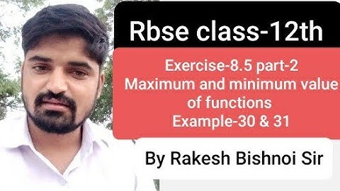 Rbse maths for #class-12th #chapter-8.5 part-2 Maxima and minima of functions  #Example-30 & 31