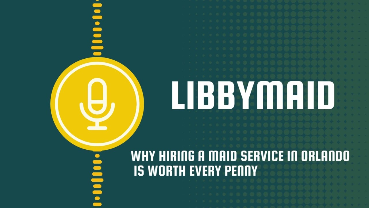 Why Hiring a Maid Service in Orlando Is Worth Every Penny