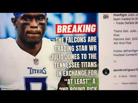 Julio Jones Traded To Tennessee Titans For 2nd Rnd Pick, Titans Stole Julio From Atlanta Falcons