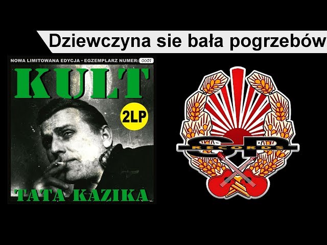 Kult - Dziewczyna się bała pogrzebów