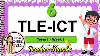 TLE-ICT 6 TERM 1 - WEEK 1 created by Teacher Share | Teacher Share's Profile